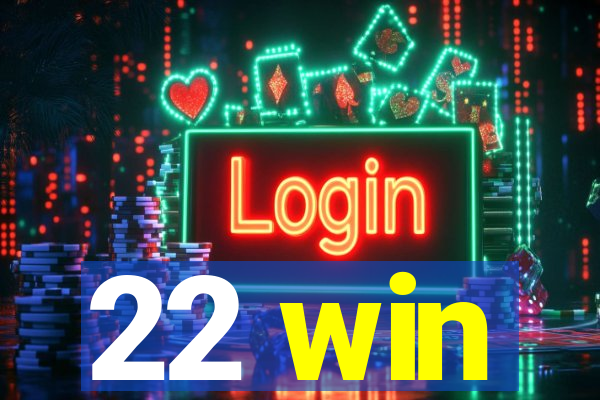 22 win